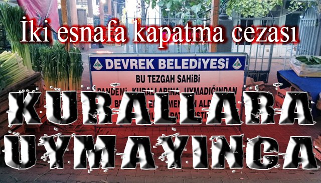 İki esnafa kapatma cezası