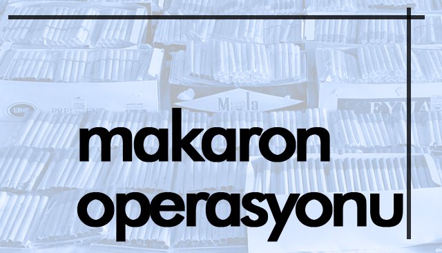 JANDARMADAN MAKARON OPERASYONU