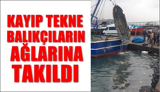 Kayıp tekne ağlara takıldı