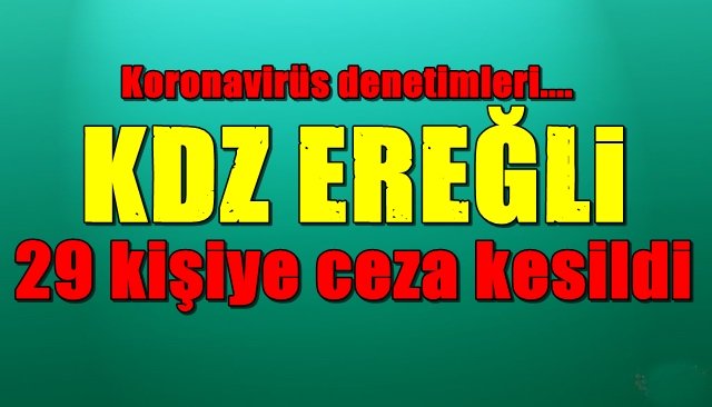 Kdz. Ereğli… Denetimler… Cezalar… 