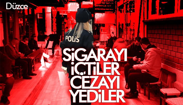 SİGARAYI İÇTİLER CEZAYI YEDİLER 