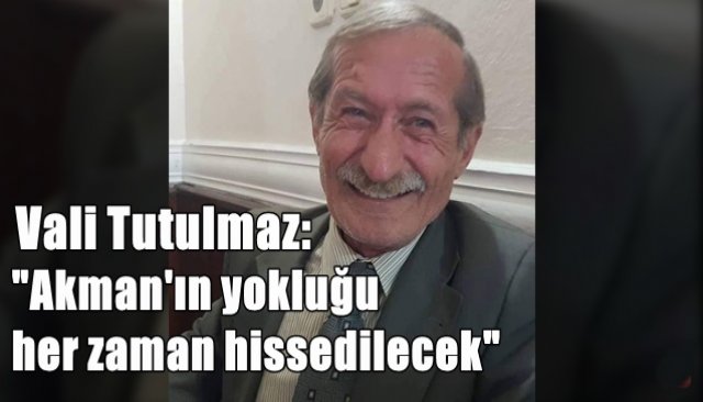 Vali Tutulmaz, Akman için taziye mesajı yayınladı