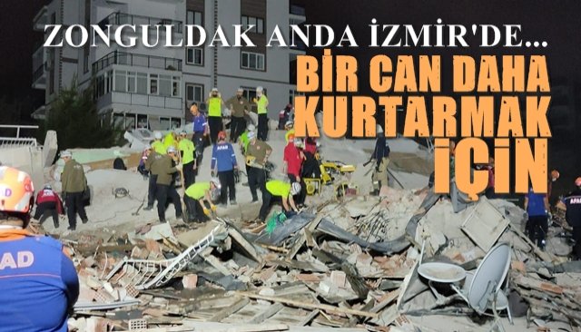 Zonguldak ANDA İzmir´de... Bir can daha kurtarmak için...