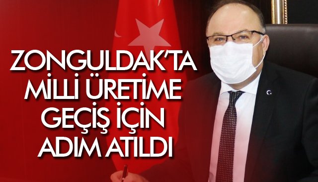 ZONGULDAK’TA MİLLİ ÜRETİME GEÇİŞ İÇİN ADIM ATILDI 