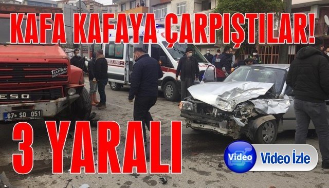 ALAPLI´DA KAFA KAFAYA ÇARPIŞAN ARAÇLARDA 3 KİŞİ YARALANDI