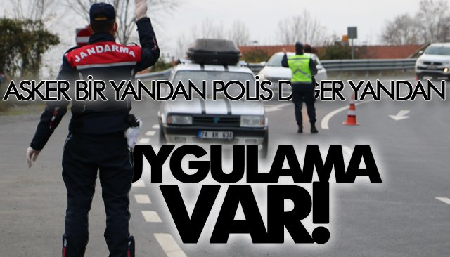 ASKER BİR YANDAN POLİS DİĞER YANDAN…