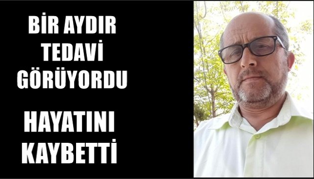 BİR AYDIR TEDAVİ GÖRÜYORDU