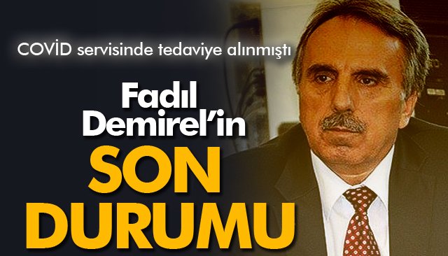 DEMİREL’İN DURUMU HAKKINDA HABER VAR…