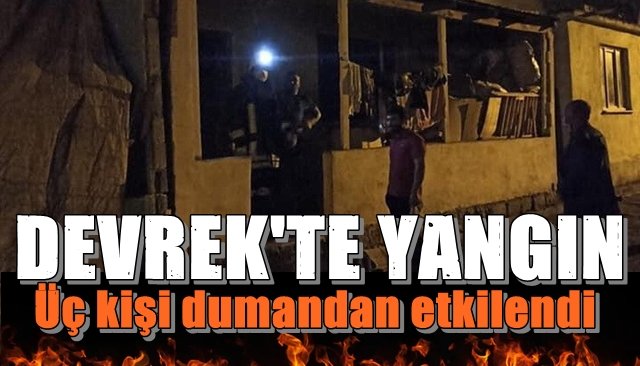   Devrek’te yangın... 3 kişi dumandan etkilendi 