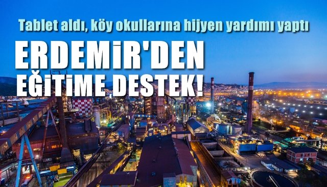 ERDEMİR´DEN EĞİTİME DESTEK!