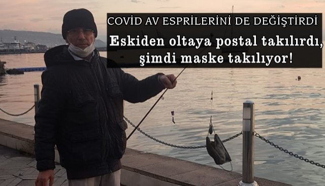 Eskiden oltaya postal takılırdı, şimdi maske takılıyor!