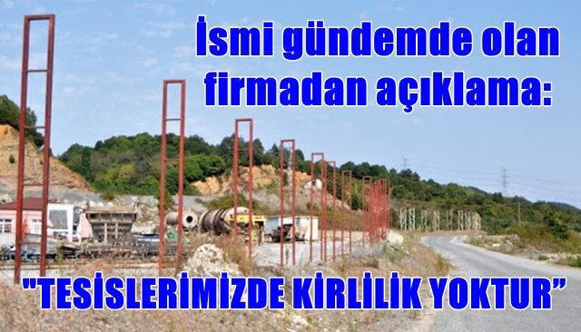 İsmi gündemde olan firmadan açıklama:  ´´TESİSLERİMİZDE KİRLİLİK YOKTUR”