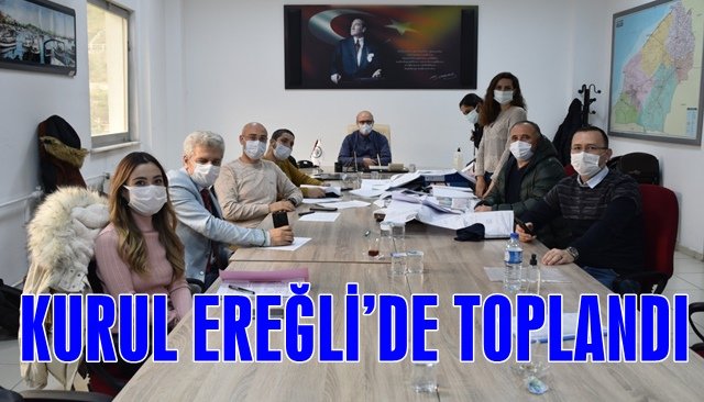 KURUL, EREĞLİ’DE TOPLANDI!