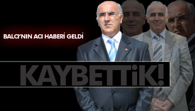 MAALESEF BALCI´YI KAYBETTİK