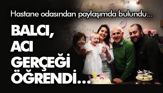 OĞUL BALCI, ACI GERÇEĞİ ÖĞRENDİ…