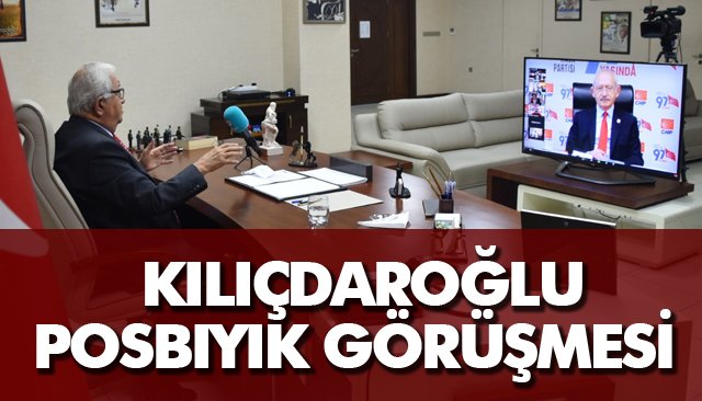 POSBIYIK, KILIÇDAROĞLU İLE GÖRÜŞTÜ