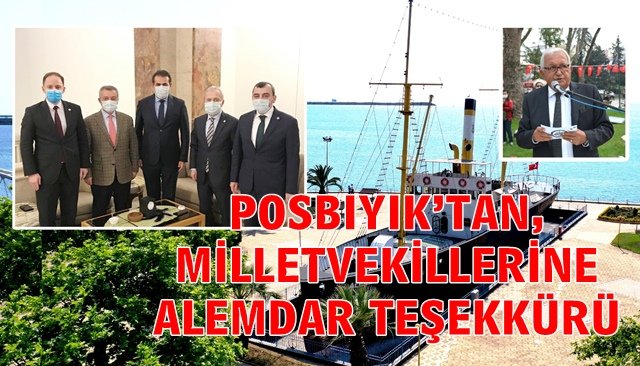 POSBIYIK’TAN, MİLLETVEKİLLERİNE ALEMDAR TEŞEKKÜRÜ