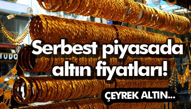 Serbest piyasada altın fiyatları