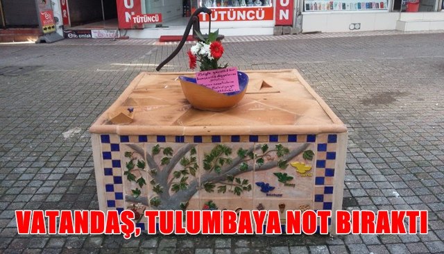 VATANDAŞ, TULUMBAYA NOT BIRAKTI