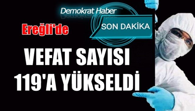 VEFAT SAYISI 119´A YÜKSELDİ