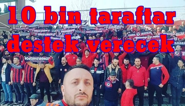 10 bin taraftar destek verecek