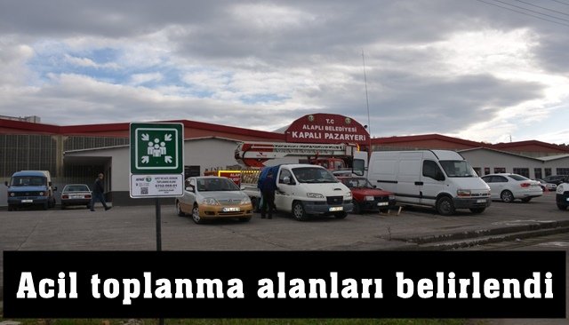 Afet ve acil durum sonrası buralarada toplanılacak