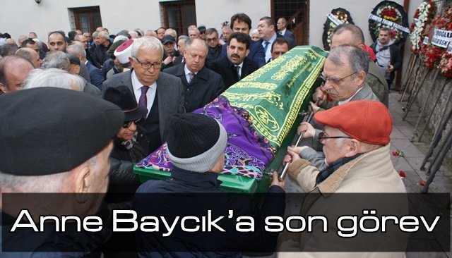 Anne Baycık, son yolculuğuna uğurlandı