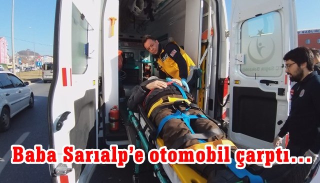 Baba Sarıalp’e otomobil çarptı…