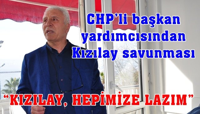 CHP’li başkan yardımcısından Kızılay savunması