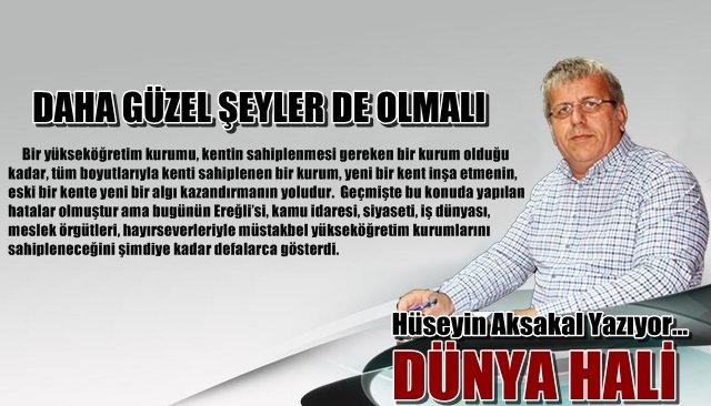 DAHA GÜZEL ŞEYLER DE OLMALI