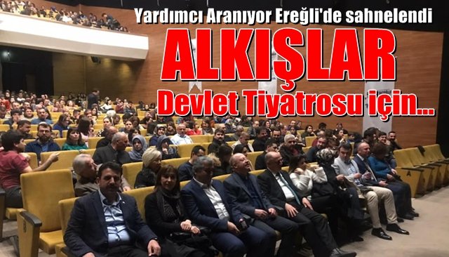 Devlet Tiyatroları perdelerini Ereğli’de açtı..