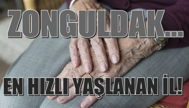 En hızlı yaşlanan il Zonguldak
