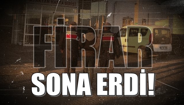 Firar sona erdi...