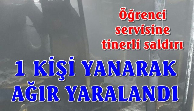 Öğrenci servisi kundaklandı