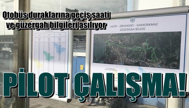 Otobüs duraklarına geçiş saati ve güzergah bilgileri asılıyor