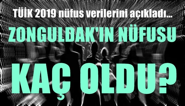 Zonguldak’ın nüfusu kaç oldu?