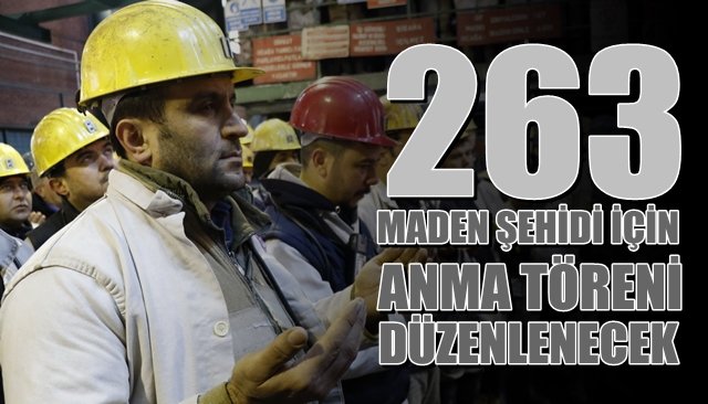 263 maden şehidi anılacak