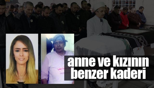 Annesi ile aynı kaderi yaşadı