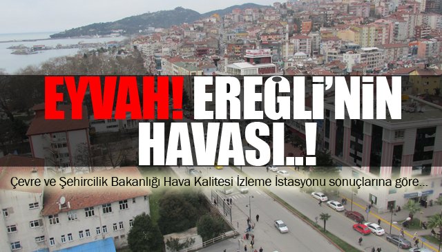 EYVAH! EREĞLİ’NİN HAVASI..!