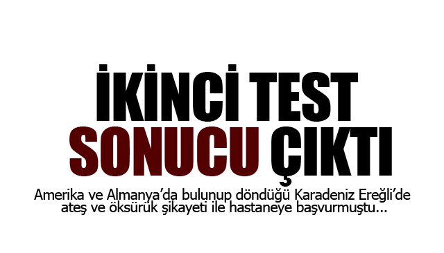 İKİNCİ TEST SONUCU ÇIKTI