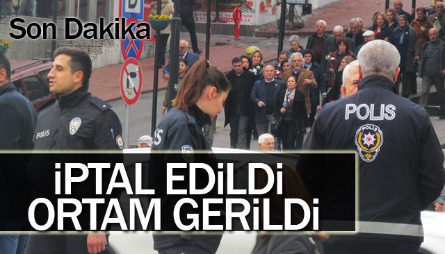 İPTAL EDİLDİ, ORTAM GERİLDİ