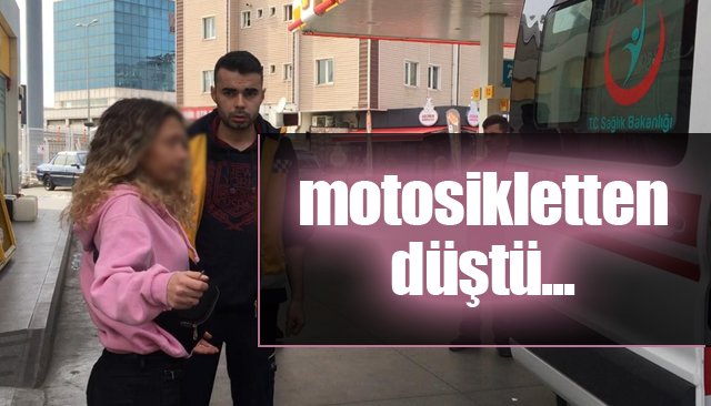 Motosikletten düştü