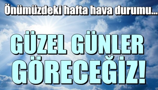 Önümüzdeki hafta hava durumu