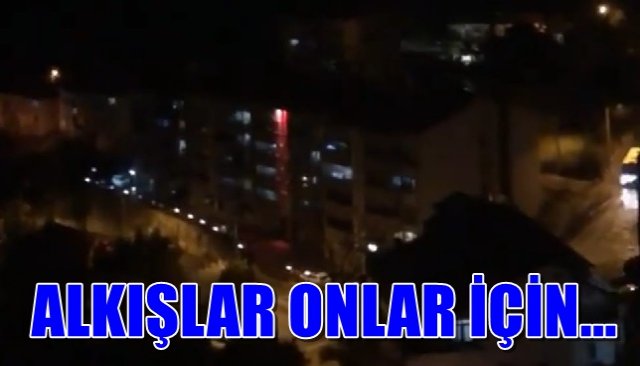  Sağlık çalışanlarına teşekkür için balkonlara çıktılar