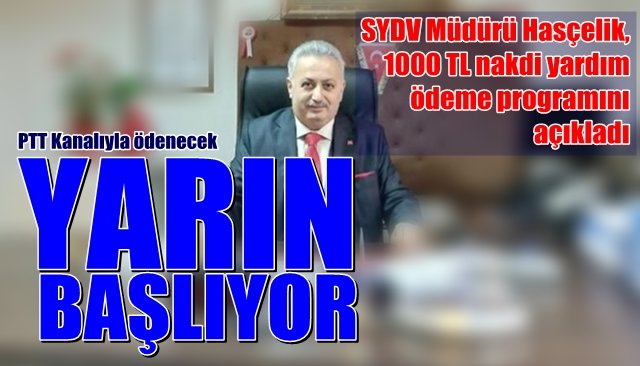 SYDV Müdürü Hasçelik, 1000 TL nakdi yardım ödeme programını açıkladı