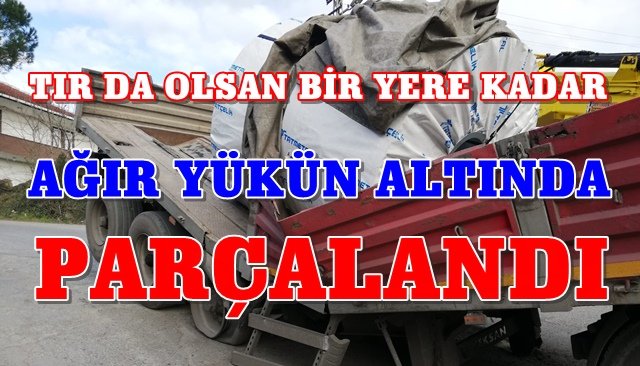 YÜK AĞIR GELDİ İKİYE BÖLÜNDÜ