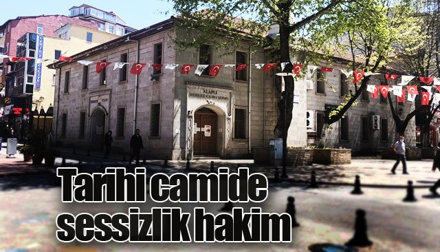 220 yıllık tarihi camide sessizlik hakim