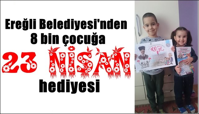 8 bin çocuğa 23 Nisan hediyesi