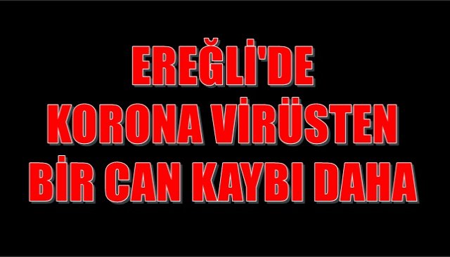 97 YAŞINDA KORONA VİRÜSTEN HAYATINI KAYBETTİ