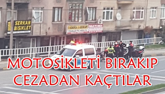 Ceza yememek için motosikleti bırakıp kaçtılar